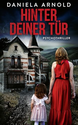 Hinter deiner Tür: Psychothriller