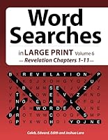 Word Searches: in Large Print Volume 6 — Revelation Chapters 1-11— 1688461388 Book Cover