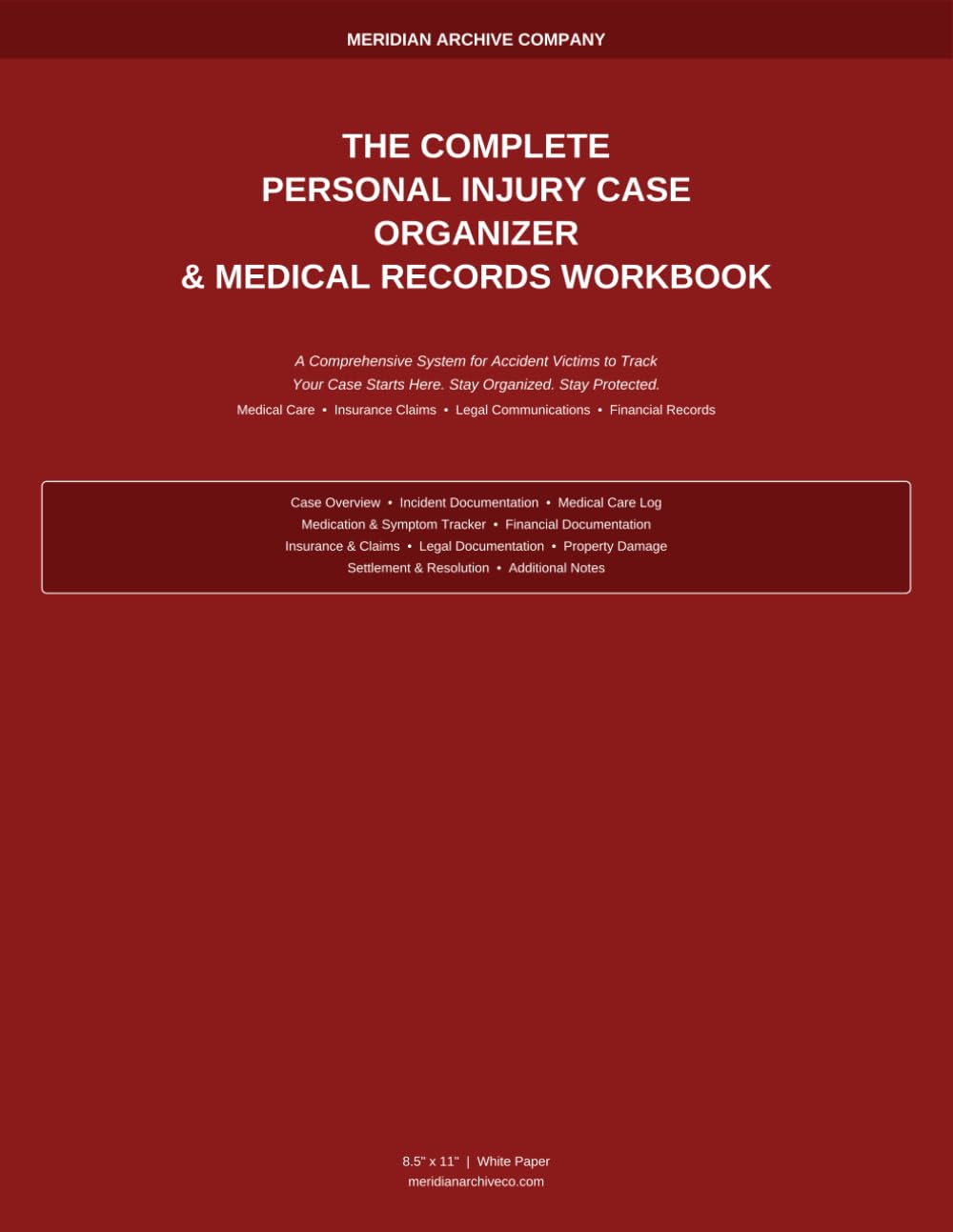 The Complete Personal Injury Case Organizer & Medical Records Workbook: A Comprehensive System for Accident Victims to Track Medical Care · Insurance Claims · Legal Communications · Financial Records