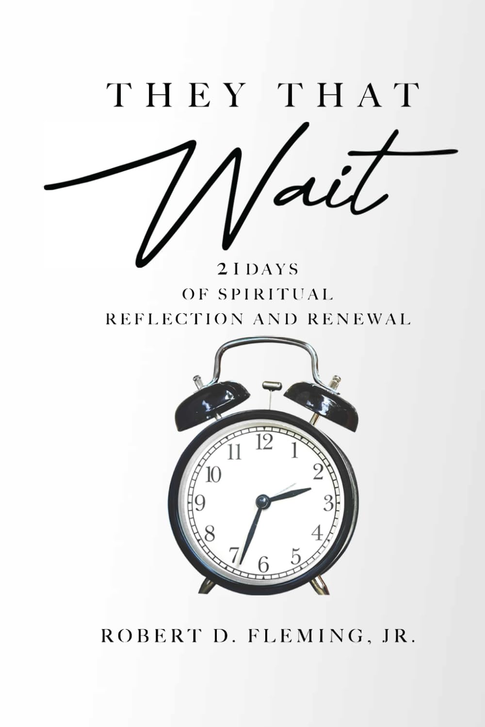 They That Wait: 21 Days of Spiritual Renewal and Reflection