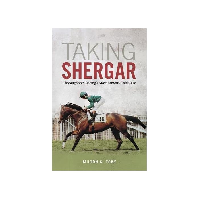 Buy Taking Shergar Thoroughbred Racing's Most Famous Cold Case (Horses