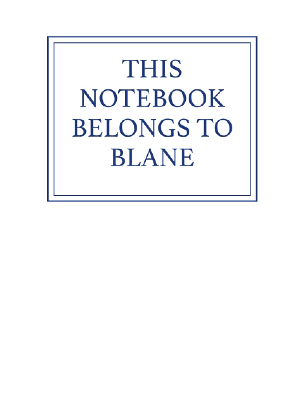 This Notebook Belongs to Blane