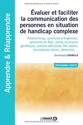 Télécharger Evaluer et faciliter la communication des personnes handicapées : Polyhandicap, autisme, AVC, traum livre En ligne
