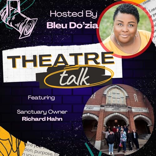 Theatre Talk, Episode 6: Episode 6: From Church to Sanctuary &mdash; A Conversation with Richard Hahn