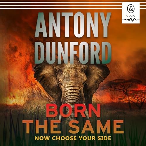 Page de couverture de Born the Same Audiobook by Antony Dunford