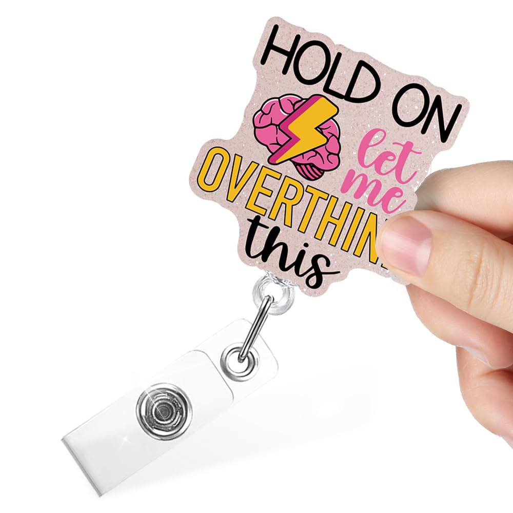 Juoqg Hold On Let Me Overthink This Funny Mental Health Glitter Retractable Badge Reel with Alligator Clip for Registered Nurse Therapist Psychologist