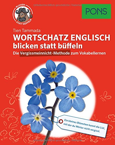 PONS Wortschatz Englisch blicken statt büffeln: Die Vergissmeinnicht-Methode zum Vokabellernen (PON