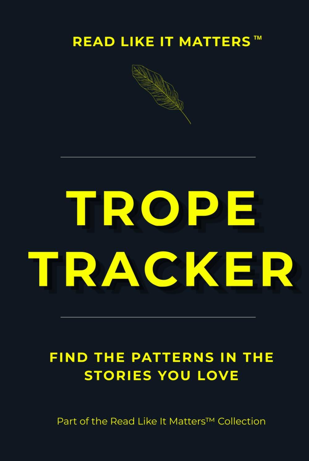 TROPE TRACKER: Find The Patterns In The Stories You Love (READ LIKE IT MATTERS)