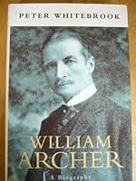 William Archer: A Life 0413655202 Book Cover