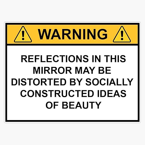 Adhesivo de vinilo impermeable con texto en inglés "Warning Reflections in This Mirror May Be Distorted by Socially Built Ideas of Beauty" (Reflejos