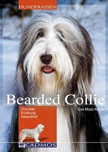 Bearded Collie: Charakter, Erziehung, Gesundheit (Cadmos Hunderassen)