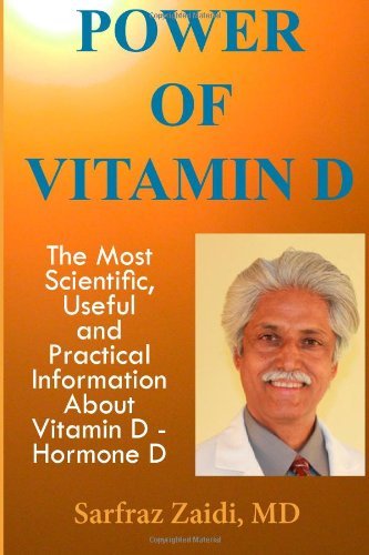 By MD, Sarfraz Zaidi Power Of Vitamin D: A Vitamin D Book That Contains The Most Scientific, Useful And Practical Informa (2nd Edition)