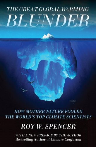 The Great Global Warming Blunder: How Mother Nature Fooled the World s Top Climate Scientists book cover