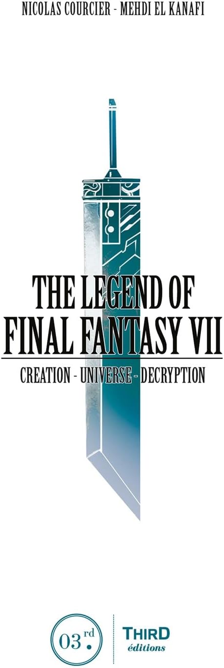 The Legend of Final Fantasy VII Hardcover – February 1, 2018