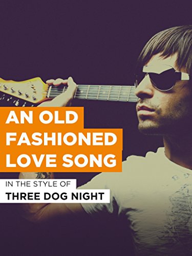 An Old Fashioned Love Song