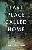 Last Place Called Home: A Novel