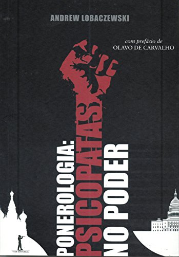 Ponerologia. Psicopatas no Poder