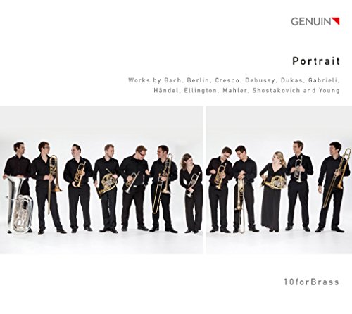 10forbrass : Portrait. Arrangements pour Cuivres de Bach, Berlin, Crespo, Debussy, Dukas