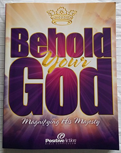 Behold Your God: Magnifying His Majesty B000O3LNZE Book Cover