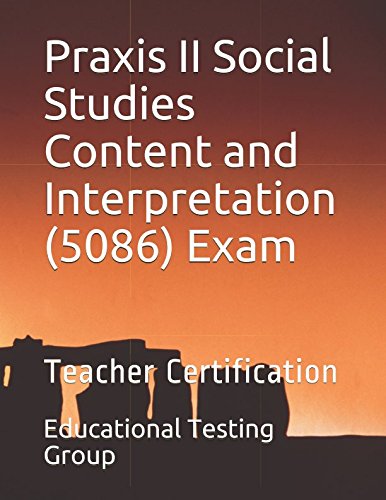 Praxis II Social Studies Content and Interpretation (5086) Exam: Teacher Certification
