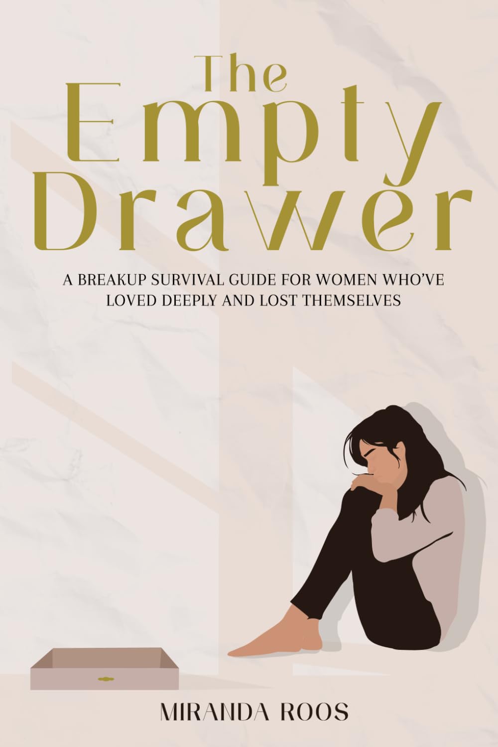 The Empty Drawer: A Breakup Survival Guide for Women Who’ve Loved Deeply and Lost Themselves