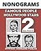 Nonograms Book, Famous People & Hollywood Stars: Fun Japanese Crossword Puzzles, Aka Nonograms Puzzle Books, Picross, Griddlers Logic Puzzles Black and White (50 Nonogram Puzzles)