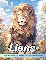 Lions Coloring Book: Lions Coloring Page, Regal Kings of the Savanna for Creative Coloring B0D8G92GR6 Book Cover