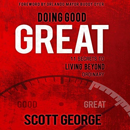Doing Good, Great - Scott George