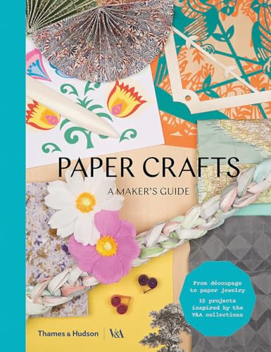 Paper Crafts: A Maker's Guide