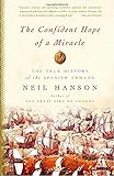 The Confident Hope of a Miracle: The True History of the Spanish Armada