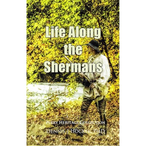 Life Along the Shermans by Dennis Hocker PhD episode artwork