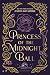 Princess of the Midnight Ball (Twelve Dancing Princesses)