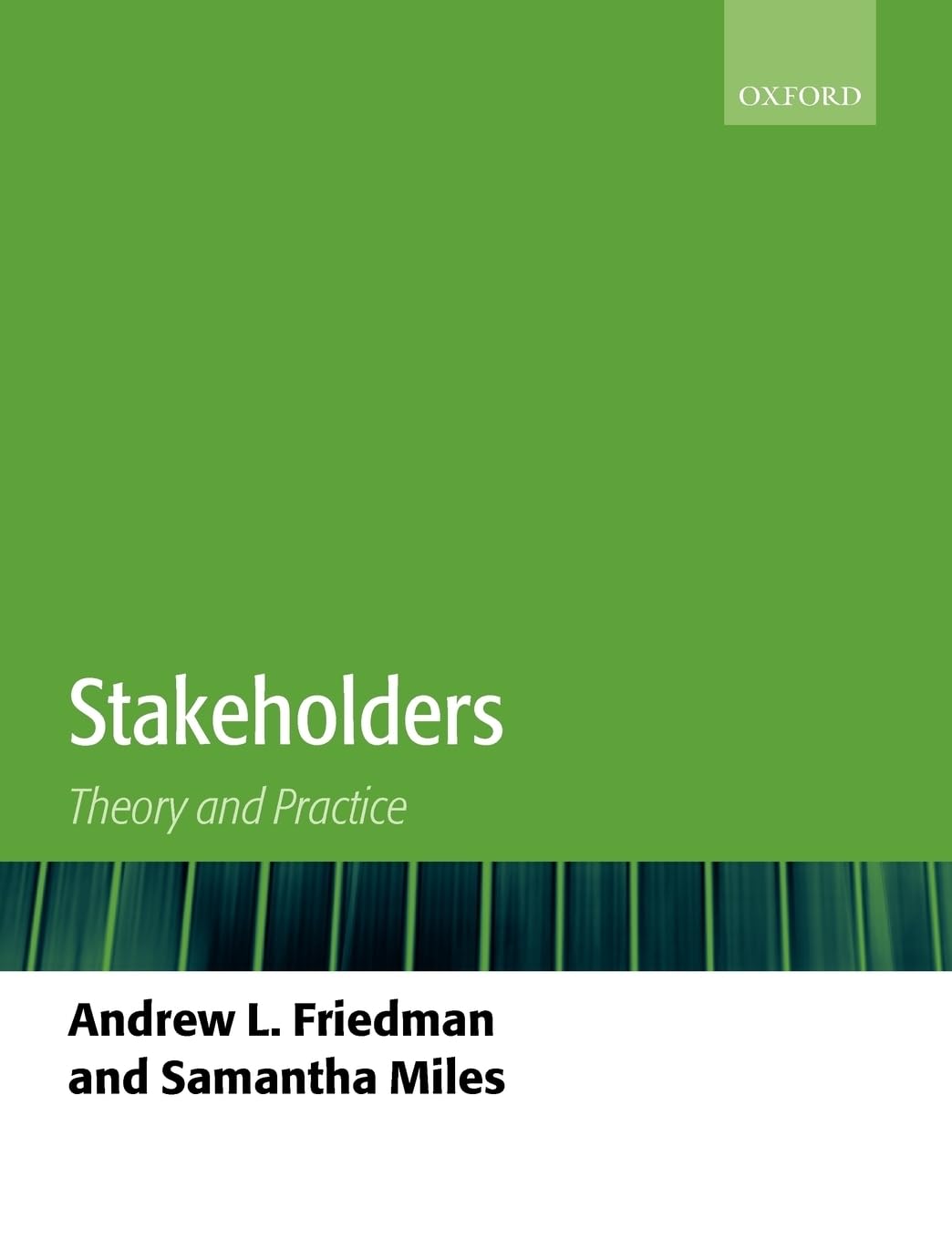 Stakeholders: Theory and Practice,Andrew L. Friedman, Samantha M