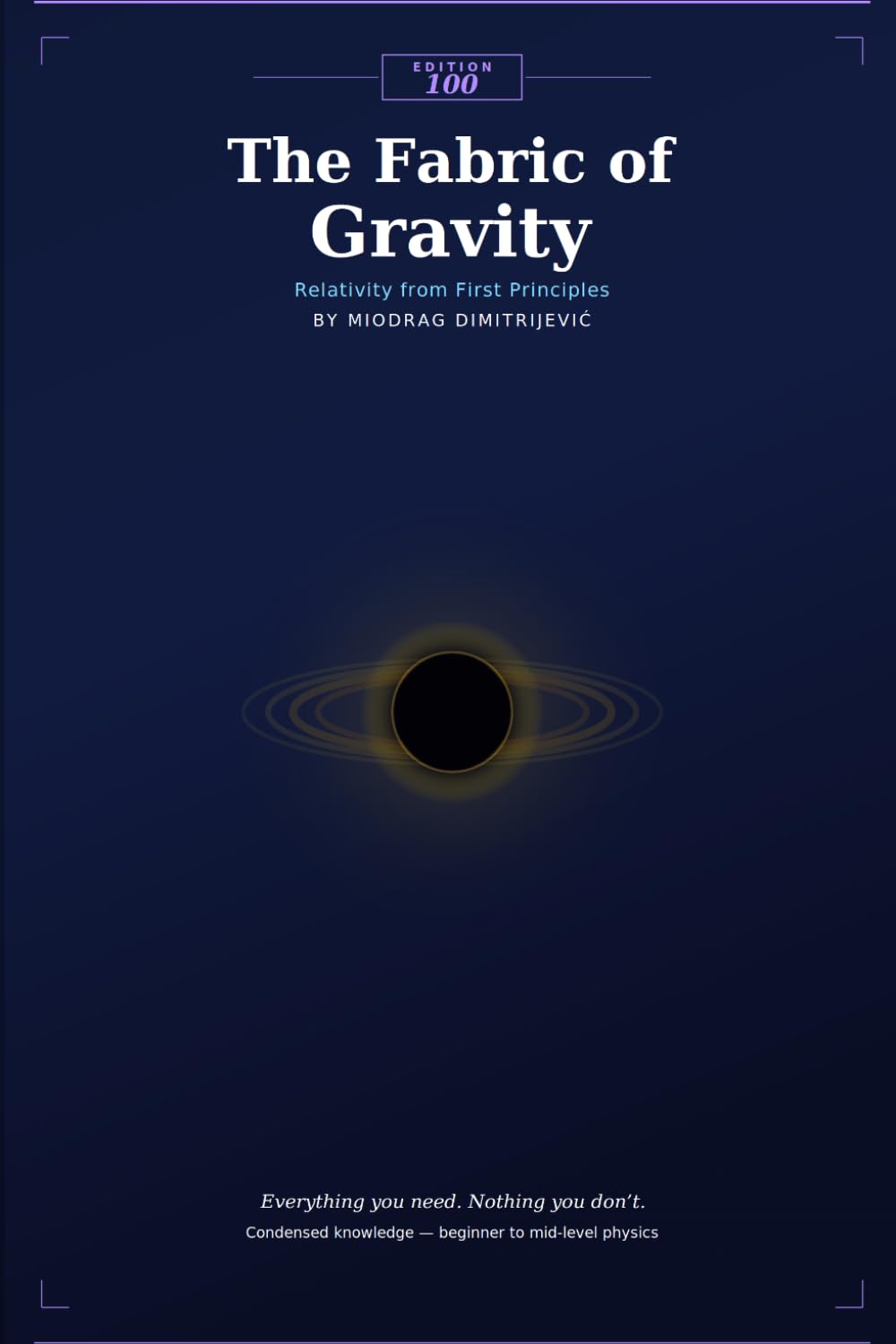 The Fabric of Gravity: Relativity From First Principles (Edition 100 - Physics)