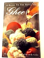 Ghee, a guide to the royal oil 1575023547 Book Cover