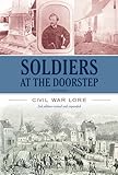 Soldiers At The Doorstep: Civil War Lore