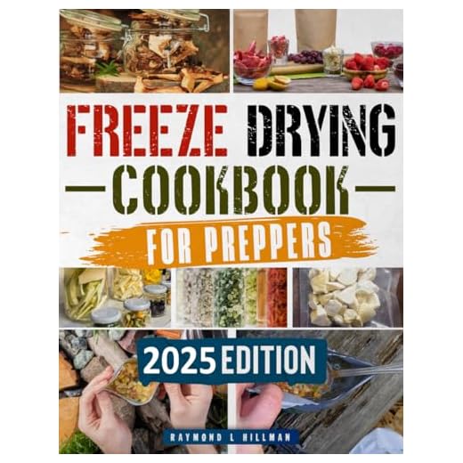 Freeze Drying Cookbook for Preppers: How to Freeze Dry, Preserve and Stockpile the Right Foods for up to 25 Years to Survive Any Crisis in the Safety of Your Own Home