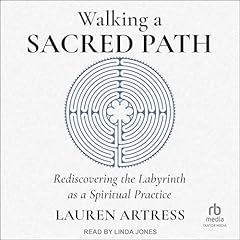 Walking a Sacred Path Audiolibro Por Lauren Artress arte de portada