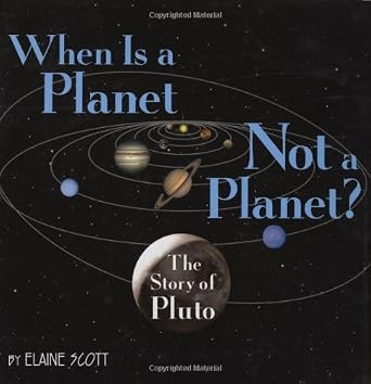When Is a Planet Not a Planet?: The Story of Pluto by Elaine Scott middle-grade book cover depicting our solar system and the planets aligned on the circular planet path around the sun, with Pluto in the foreground.