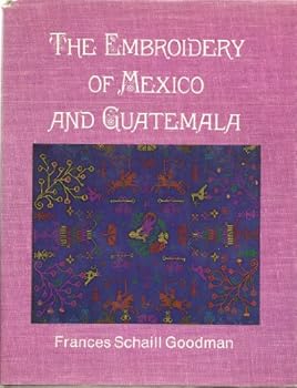 Paperback The Embroidery of Mexico and Guatemala Book