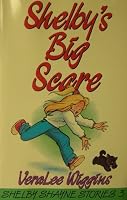 Shelby's Big Scare (The Shelby Shayne Stories, Book 3) 0816311900 Book Cover