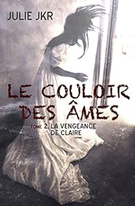 Book's Cover of Le couloir des âmes Tome 2. La vengeance de Claire
