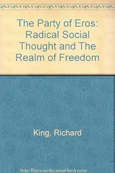 Paperback The Party of Eros: Radical Social Thought and the Realm of Freedom Book