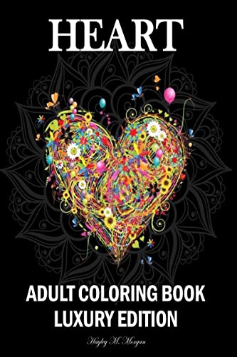 Heart Adult Coloring Book Luxury Edition: Mindfulness Heart Adult Coloring Book for Stress Relief | Premium Heart Flower Animal Desings for Adults Relaxation