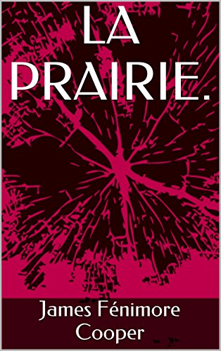 LA PRAIRIE. (French Edition)