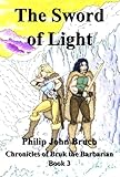  The Sword of Light (The Chronicles of Bruk the Barbarian Book 3) (English Edition)