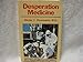 Desperation Medicine