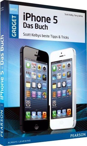iPhone 5 - das Buch: Scott Kelbys beste Tipps & Tricks (Sonstige Bücher AW) iPhone 5 - das Buch: Scott Kelbys beste Tipps & Tricks (Sonstige Bücher AW)
