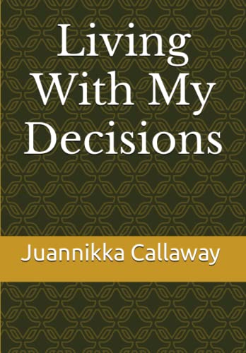 Living With My Decisions