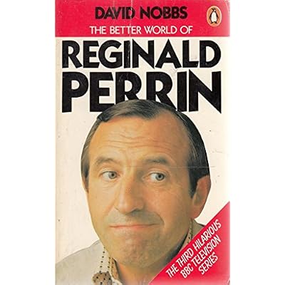 The Better World of Reginald Perrin